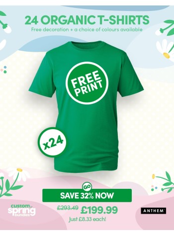 24 of our best selling Anthem Organic T-shirts with FREE PRINTING and FREE DELIVERY included.